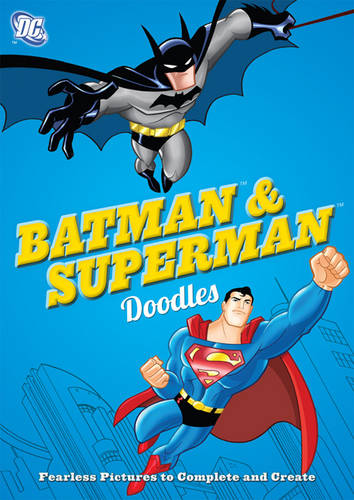 DC Batman &amp; Superman Doodles: Fearless Pictures to Complete and Create