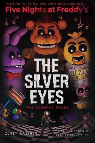 The Silver Eyes (Five Nights At Freddy&#39;s: Graphic Novel 