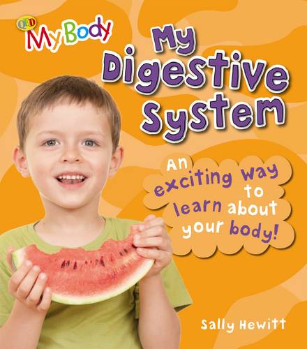 My Digestive System: An Exciting Way to Learn About Your Body