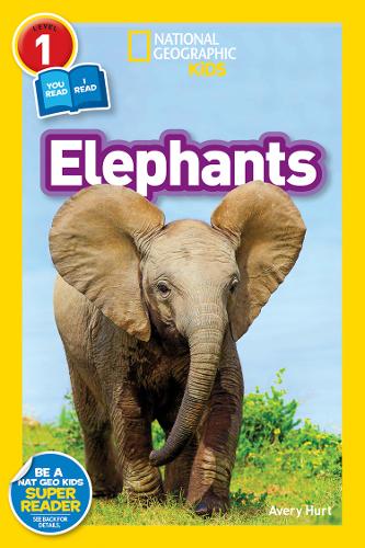 National Geographic Kids Readers: Elephants  (National Geographic Kids Readers: Level 1 )