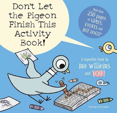 Don&#39;t Let the Pigeon Finish This Activity Book!