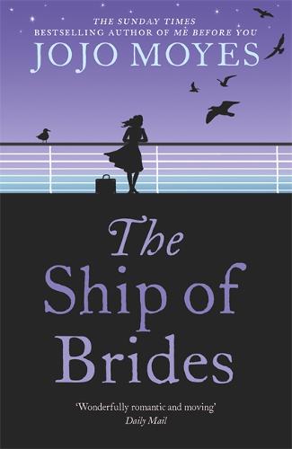 The Ship of Brides: &#39;Brimming over with friendship, sadness, humour and romance, as well as several unexpected plot twists&#39; - Daily Mail