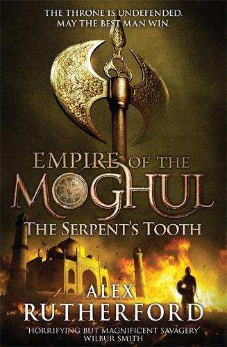 Empire of the Moghul: The Serpent&#39;s Tooth