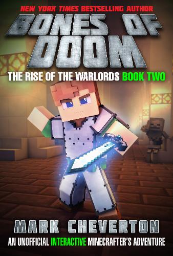 Bones of Doom: The Rise of the Warlords Book Two: An Unofficial Minecrafter&#39;s Adventure