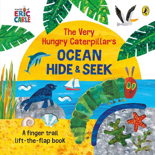 The Very Hungry Caterpillar&#39;s Ocean Hide-and-Seek