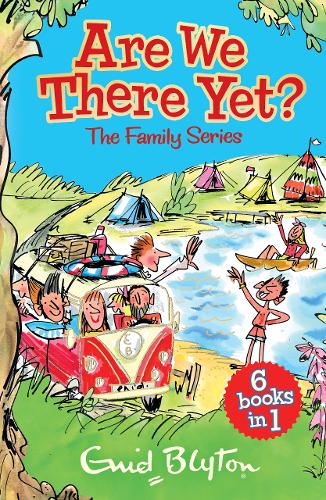 Are We There Yet?: Enid Blyton&#39;s complete Family Series collection