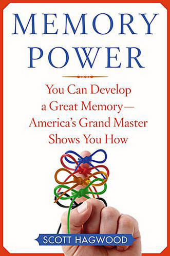 Memory Power: You Can Develop a Great Memory--America&#39;s Grand Master Shows You How