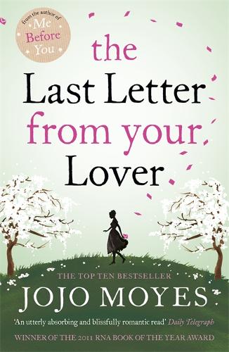 The Last Letter from Your Lover: &#39;An exquisite tale of love lost, love found and the power of letter-writing&#39; Sunday Express