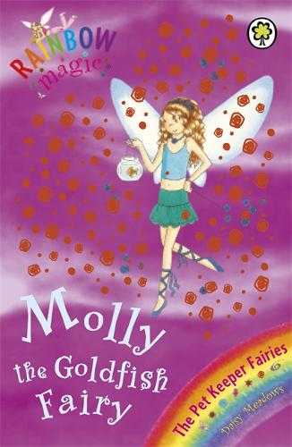 Rainbow Magic: Molly The Goldfish Fairy: The Pet Keeper Fairies Book 6