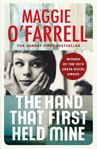 The Hand That First Held Mine: Costa Novel Award Winner 2010