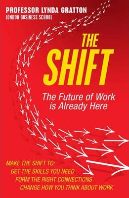 The Shift : The Future Of Work Is Already Here