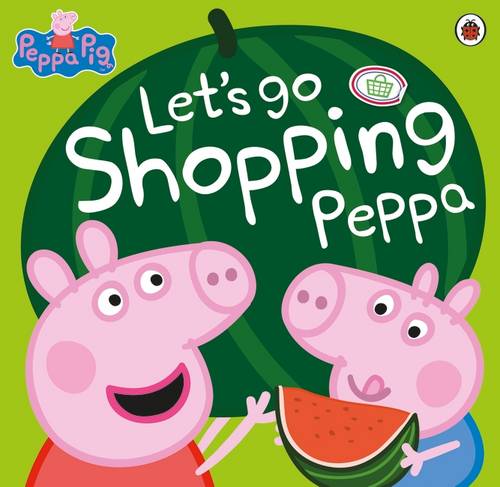Peppa Pig: Let&#39;s Go Shopping Peppa