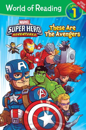 World Of Reading Super Hero Adventures: These are the Avengers (Level 1)