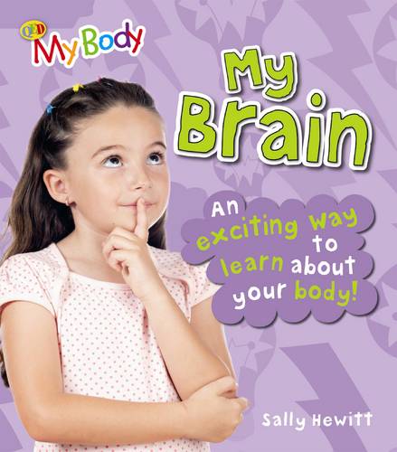 My Brain: An Exciting Way to Learn About Your Body