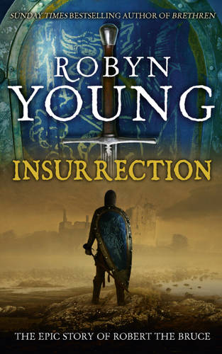 Insurrection: Robert The Bruce, Insurrection Trilogy Book 1