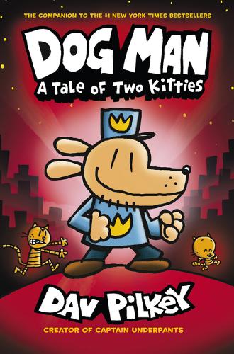 Dog Man #3: A Tale Of Two Kitties