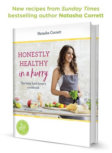 Honestly Healthy in a Hurry: The busy food-lover&#39;s cookbook