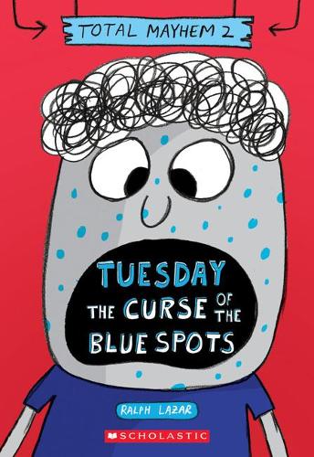 Tuesday - The Curse of the Blue Spots (Total Mayhem 