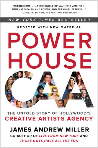 Powerhouse: The Untold Story of Hollywood&#39;s Creative Artists Agency
