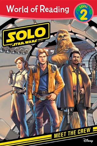 World of Reading: Solo: A Star Wars Story Meet the Crew (Level 2)
