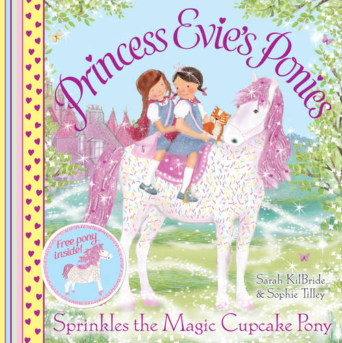 Princess Evie&#39;s Ponies: Sprinkles the Magic Cupcake Pony
