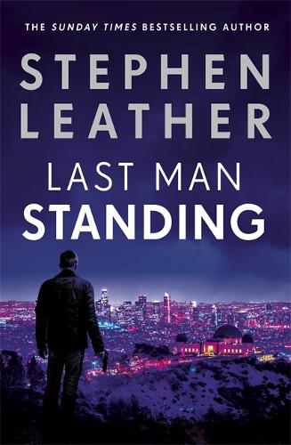 Last Man Standing: The explosive thriller from bestselling author of the Dan &#39;Spider&#39; Shepherd series