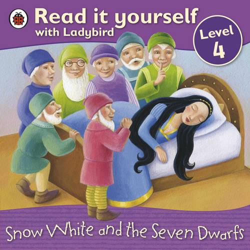 Snow White and the Seven Dwarfs - Read it yourself with Ladybird: Level 4