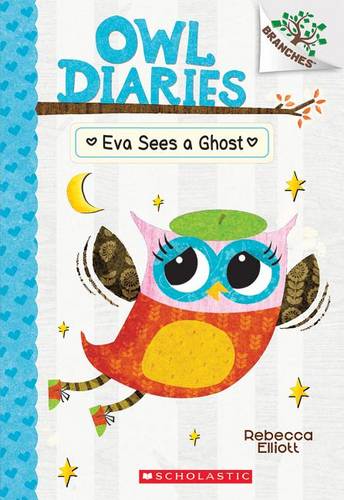 Eva Sees a Ghost: A Branches Book (Owl Diaries 