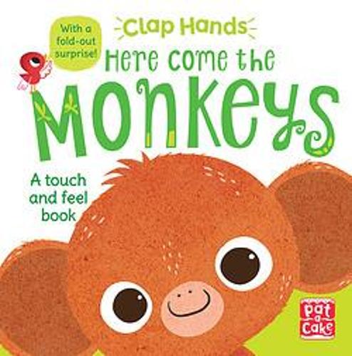 Clap Hands: Here Come the Monkeys: A touch-and-feel board book with a fold-out surprise
