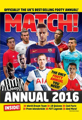 Match Annual 2016: From the Makers of the UK&#39;s Bestselling Football Magazine