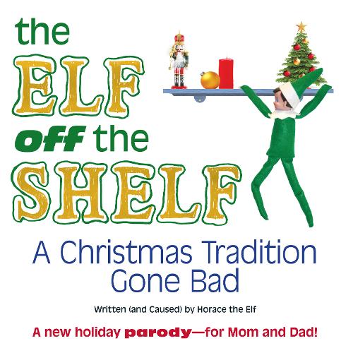 The Elf off the Shelf: A Christmas Tradition Gone Bad