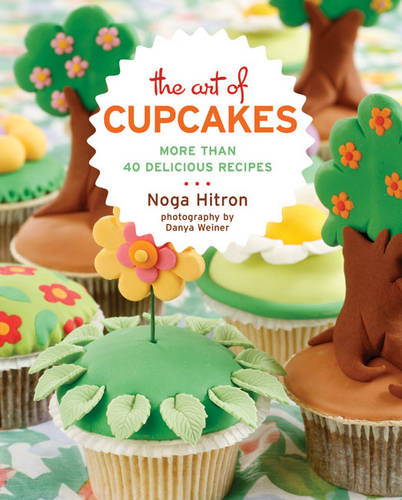 The Art of Cupcakes: More Than 40 Delicious Recipes