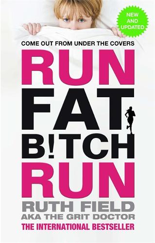 Run Fat Bitch Run: The International Bestseller
