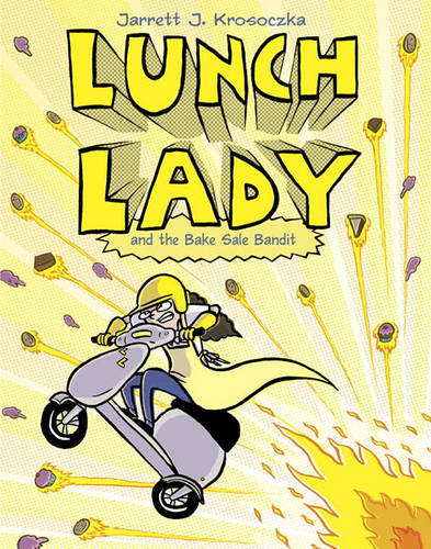 Lunch Lady and the Bake Sale Bandit: Lunch Lady 