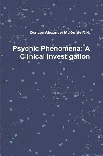 Psychic Phenomena: A Clinical Investigation