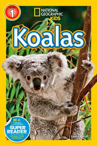 National Geographic Kids Readers: Koalas (National Geographic Kids Readers: Level 1)