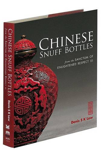 Chinese Snuff Bottles: From the Sanctum of Enlightened Respect II