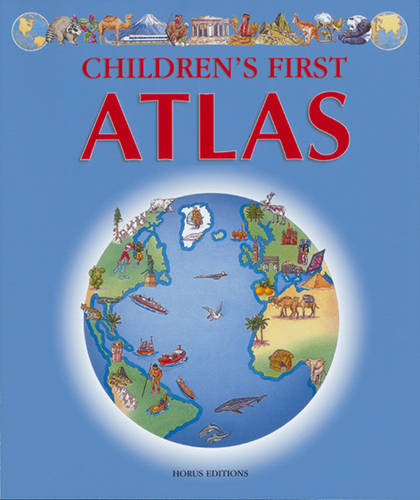 The Children&#39;s First Atlas
