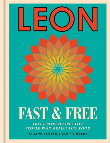 Leon: Leon Fast &amp; Free: Free-from recipes for people who really like food