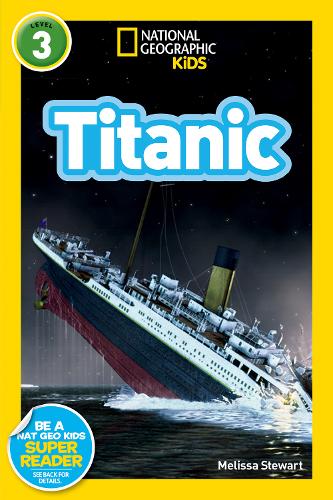 National Geographic Kids Readers: Titanic (National Geographic Kids Readers: Level 3)