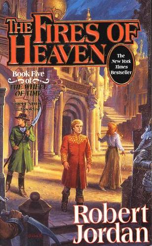 The Fires of Heaven: Book Five of the Wheel of Time