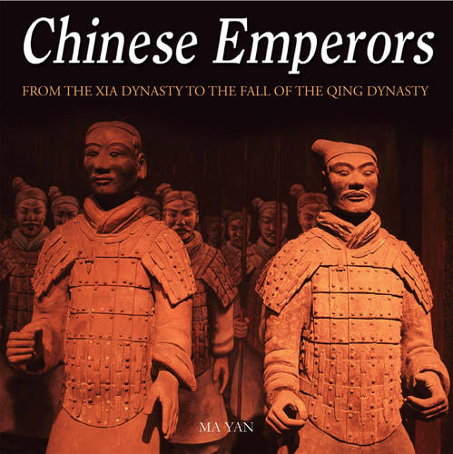 Chinese Emperors: From the Xia Dynasty to the Fall of the Qing Dynasty