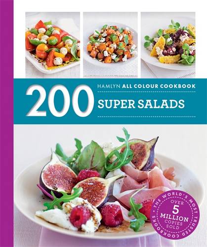 Hamlyn All Colour Cookery: 200 Super Salads: Hamlyn All Colour Cookbook