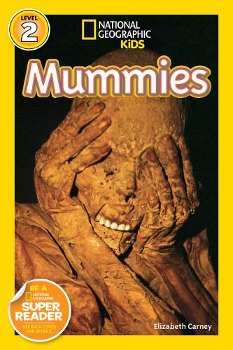 National Geographic Kids Readers: Mummies (National Geographic Kids Readers: Level 2 )