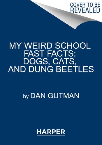 My Weird School Fast Facts: Dogs, Cats, and Dung Beetles (My Weird School Fast Facts 5)