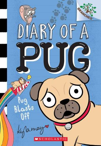 Pug Blasts Off: A Branches Book (Diary of a Pug 