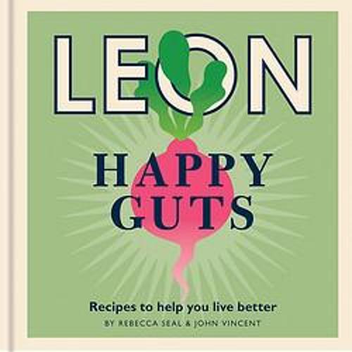 Happy Leons: Leon Happy Guts: Recipes to help you live better
