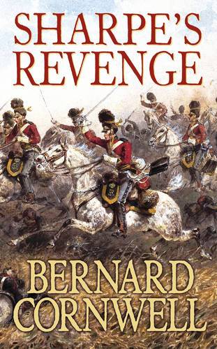 Sharpe&#39;s Revenge: The Peace of 1814 (The Sharpe Series, Book 19)