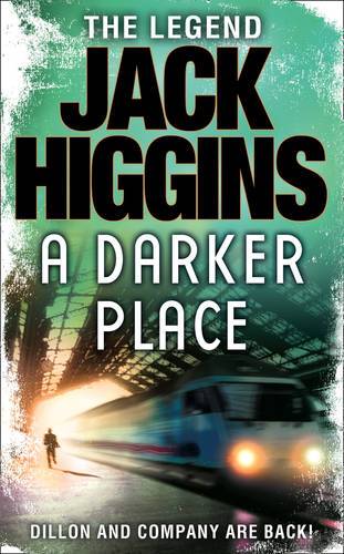 A Darker Place (Sean Dillon Series, Book 16)