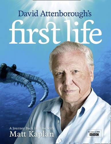 David Attenborough&#39;s First Life: A Journey Back in Time with Matt Kaplan